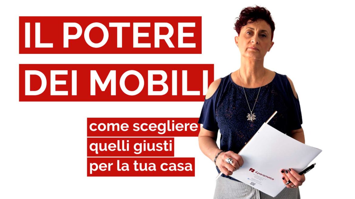 Il potere dei mobili: come scegliere quelli giusti per la tua casa